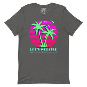 Let's Wrestle Clearwater Beach Unisex T-Shirt