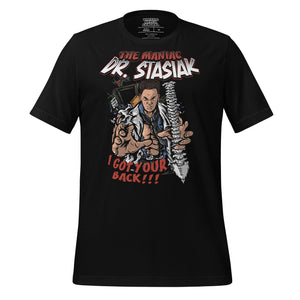 Shawn Stasiak "The Maniac" Dr Stasiak Unisex T-Shirt