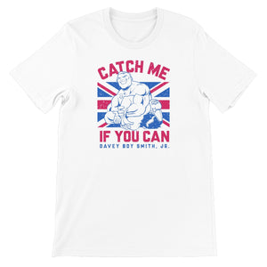 Davey Boy Smith Jr Catch Me If You Can Unisex Short Sleeve T-Shirt