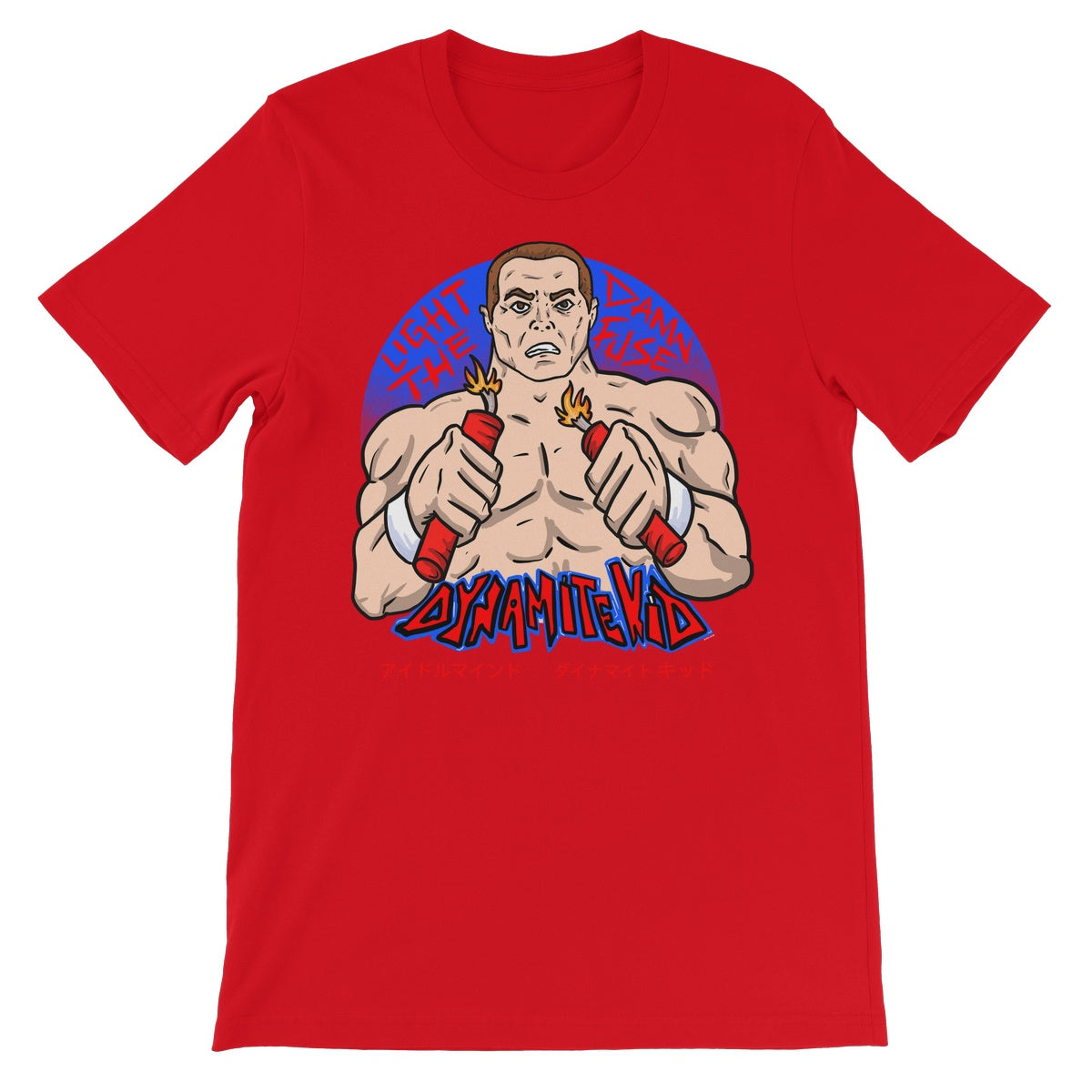Dynamite Kid "Light The Damn Fuse" Unisex Short Sleeve T-Shirt