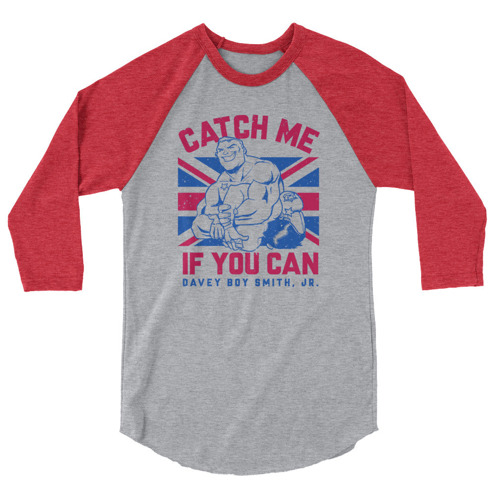 Davey Boy Smith Jr Catch Me If You Can 3/4 sleeve raglan shirt