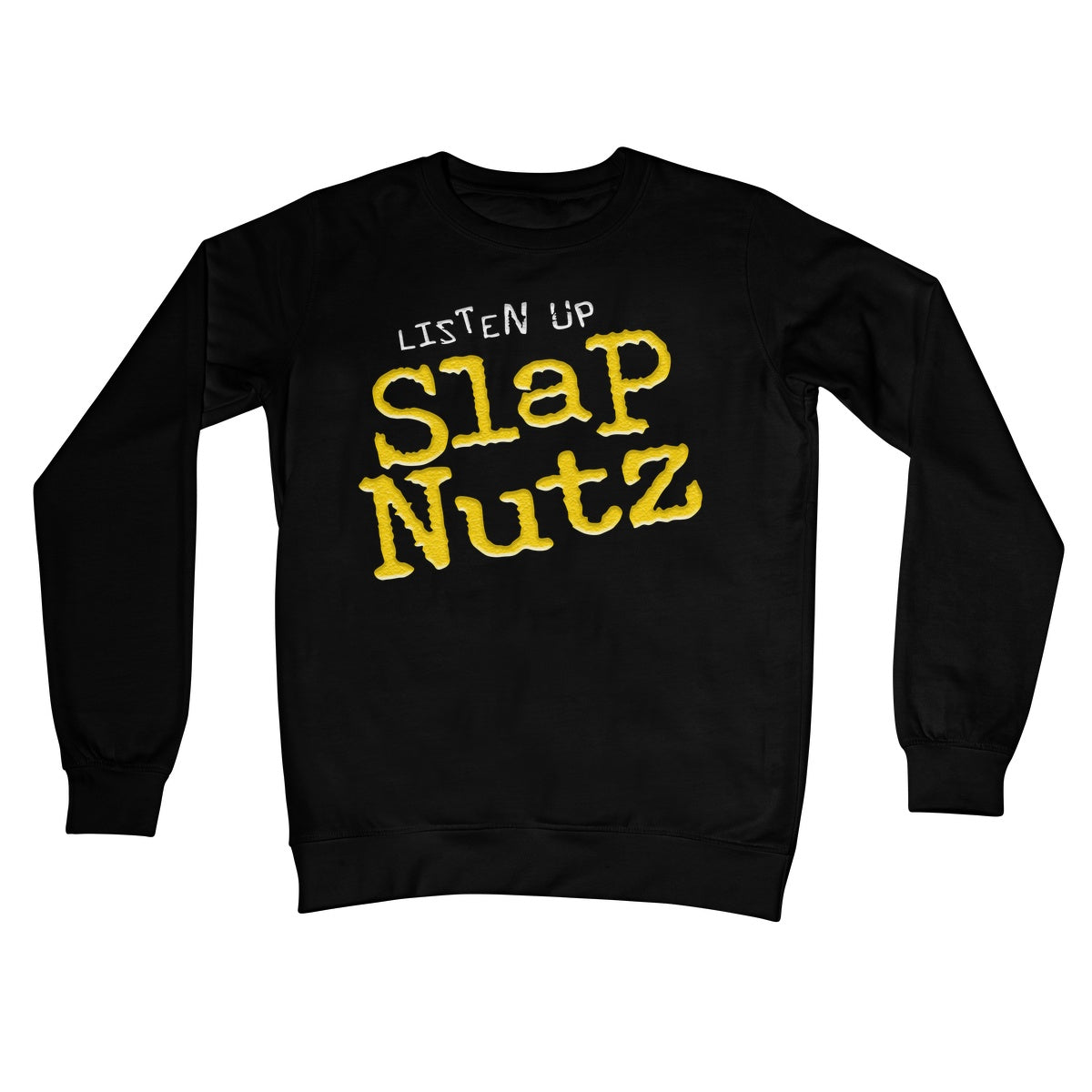 Jeff Jarrett Listen Up SLAP NUTZ Crew Neck Sweatshirt