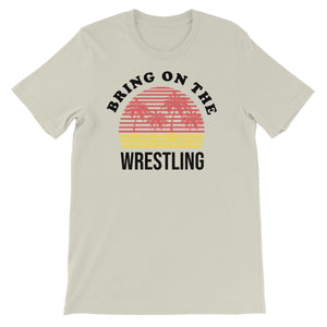 Let's Wrestle Bring On The Wrestling Unisex Short Sleeve T-Shirt