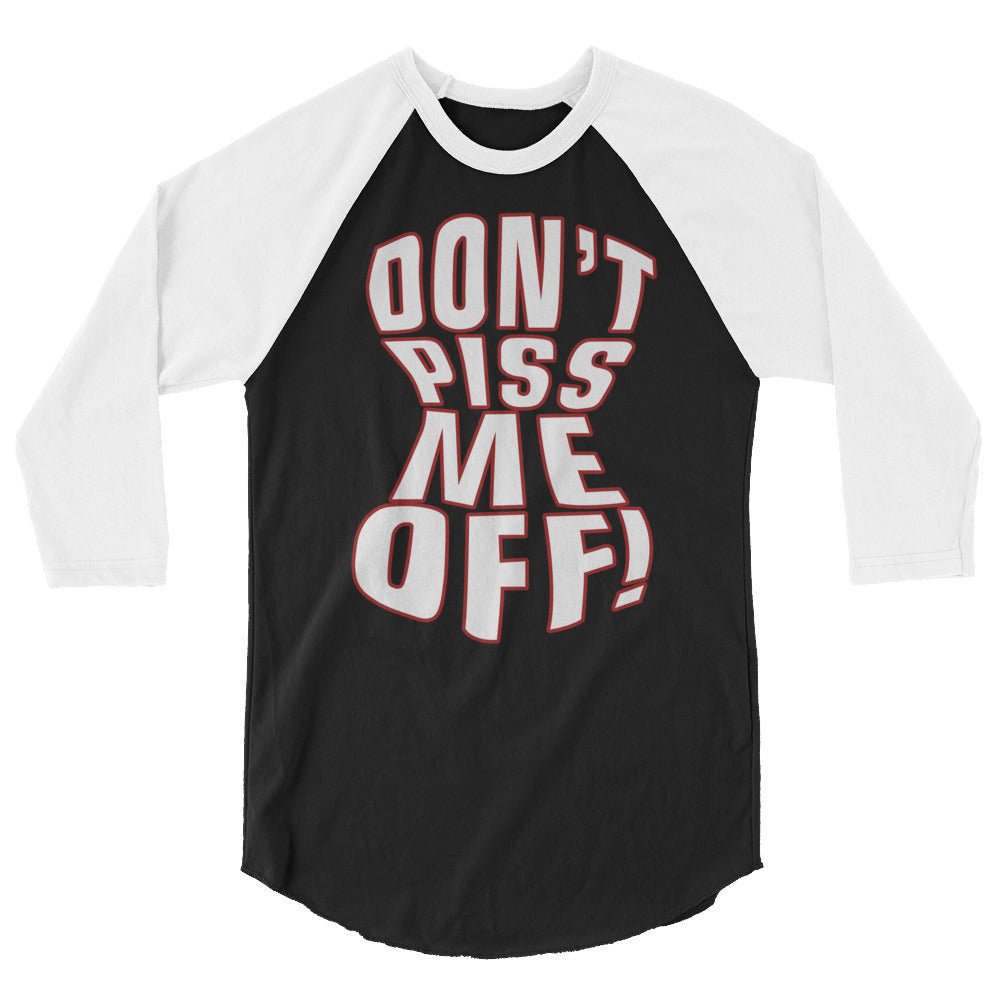 Jeff Jarrett Don't Piss Me Off 3/4 sleeve raglan shirt